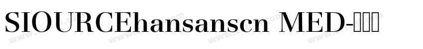 SIOURCEhansanscn MED字体转换